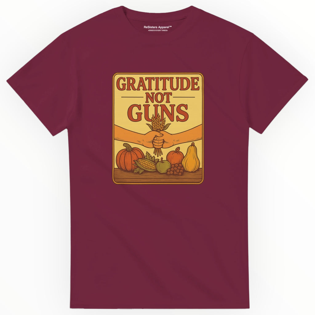 Gratitude Not Guns Thanksgiving Tee